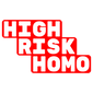 High Risk Homo - Home